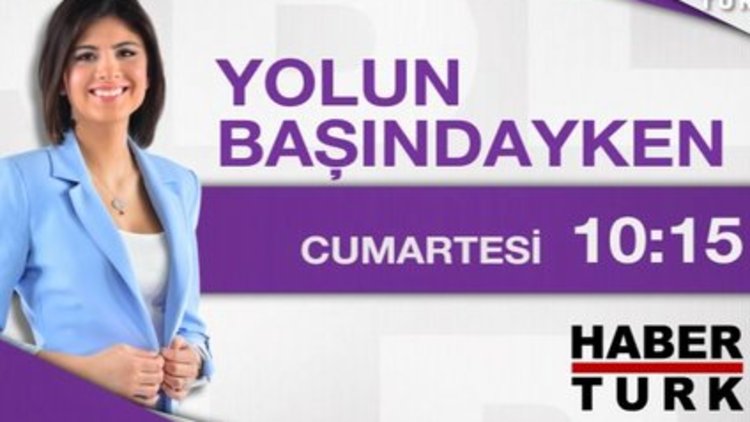 Yolun Başındayken- 25 Nisan Cumartesi 10:15
