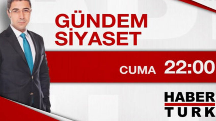 Gündem Siyaset - 24 Nisan 22:00