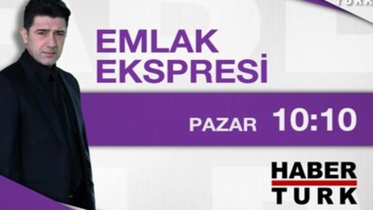 Hakan Ural ile Emlak Ekspresi - 3 Mayıs Pazar