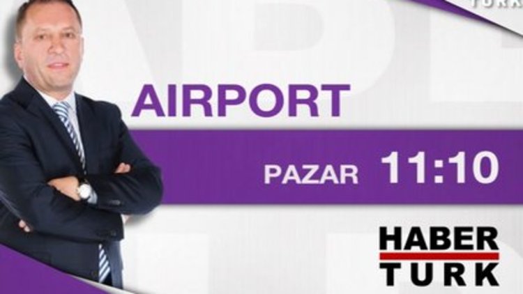 Airport - 21 Haziran Pazar 11:10