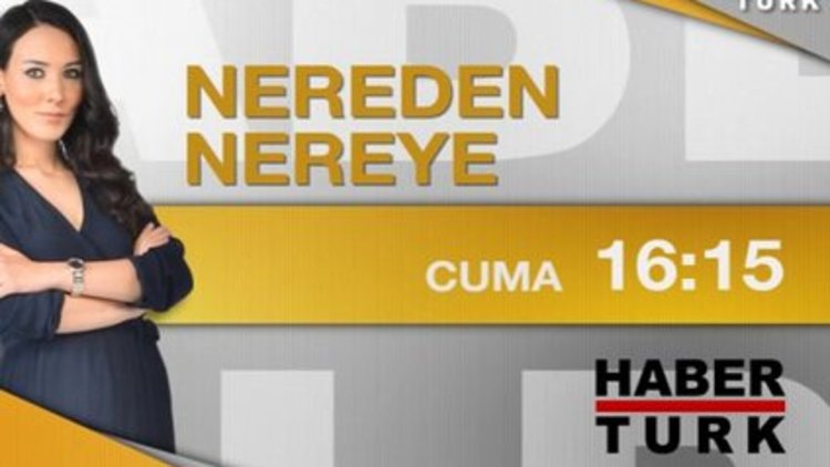Nereden Nereye - Ahmet Selçuk İlkan - 25 Eylül - 16:15