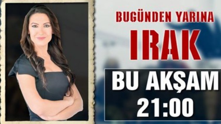 Bugünden Yarına Irak - 30 Ekim - 21:00