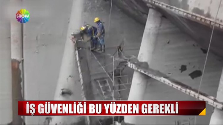 İş güvenliği bu yüzden gerekli