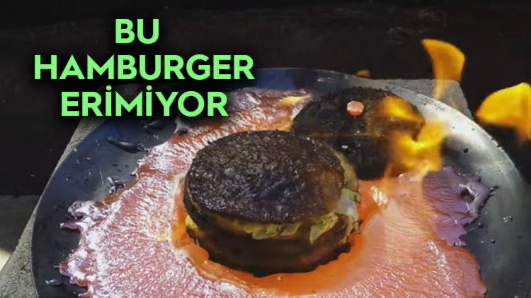 HAMBURGERİN SICAK İLE İMTİHANI