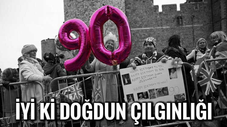 KRALİÇE 90 YAŞINDA