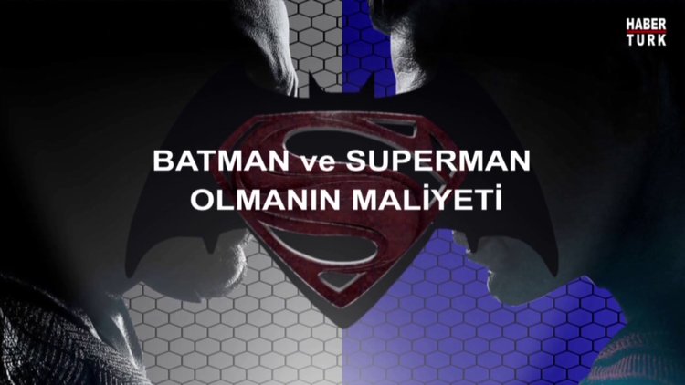 Batman ve Süperman olmanın maliyeti