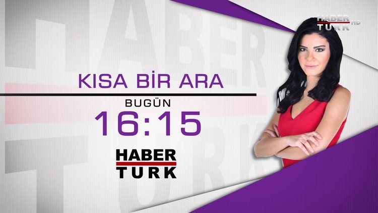Kısa Bir Ara bugün saat 16.15&#039;te Habertürk TV&#039;de