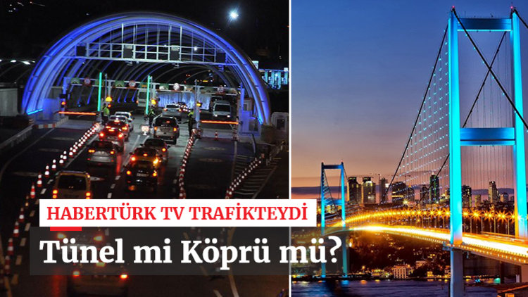 Tünel mi Köprü mü?