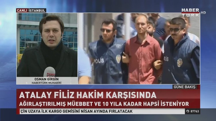 Atalay Filiz ilk kez hakim karşısında!