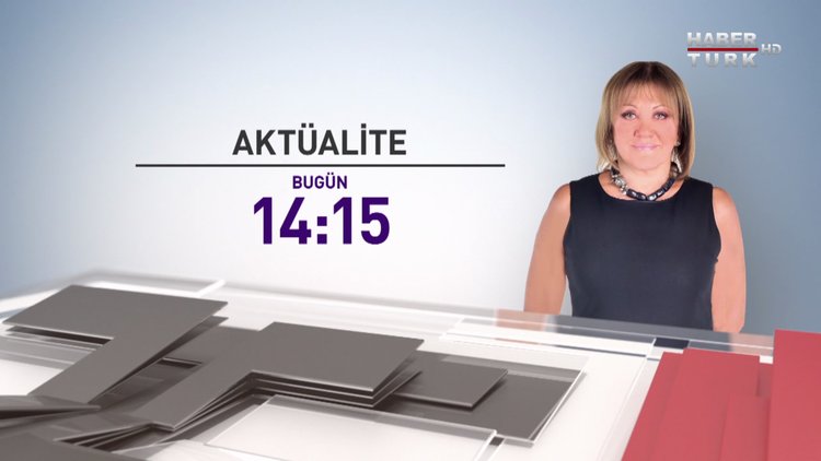 Aktüalite - Bugün Saat 14.15&#039;te Habertürk TV&#039;de