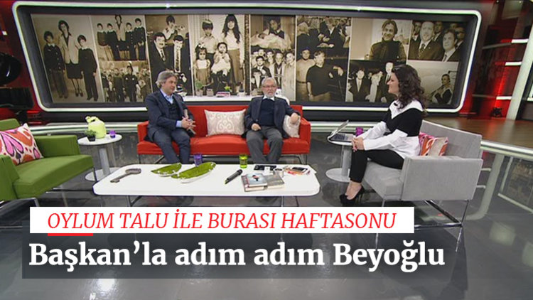 Başkan'la adım adım Beyoğlu