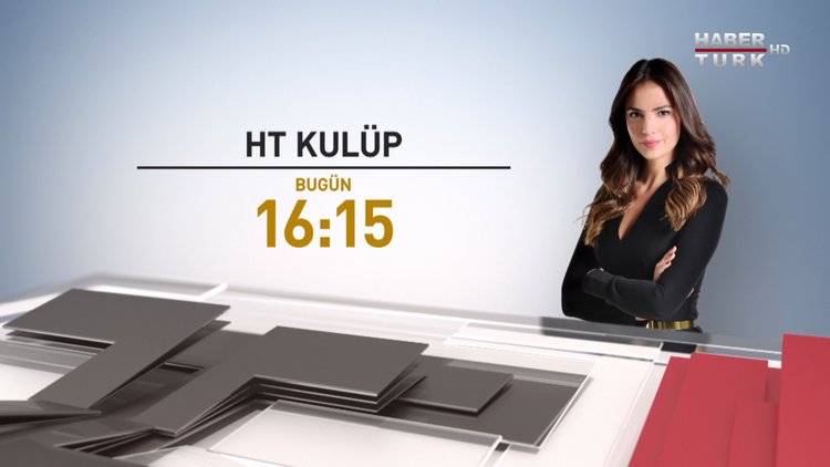 HT Kulüp - Bugün Saat 16.15'te Habertürk TV'de