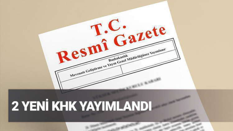 2 yeni KHK yayımlandı