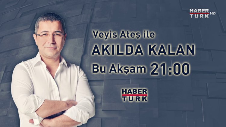 Akılda Kalan - Bu Akşam Saat 21.00'de Habertürk TV'de