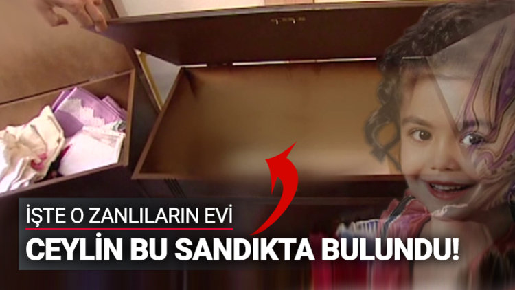 İşte Ceylin'in bulunduğu ev