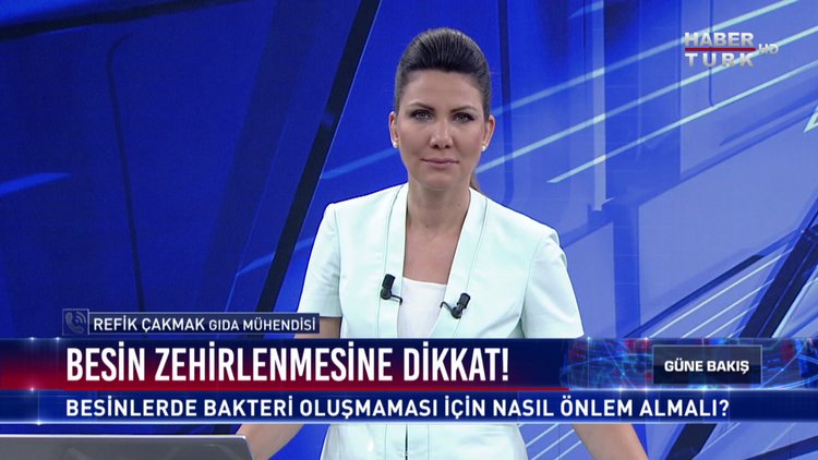 Güne Bakış - 4 Temmuz 2017 (Besin Zehirlenmesi)