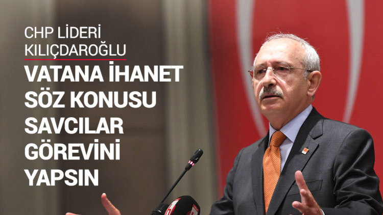 Kılıçdaroğlu savcıları göreve çağırdı