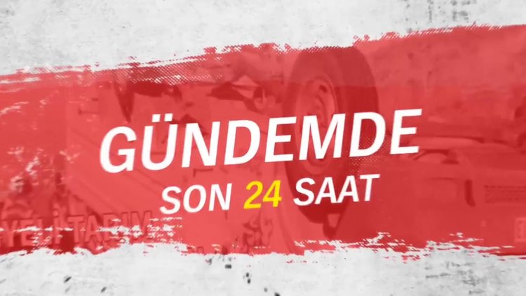 Gündemde son 24 saat (11 Ağustos 2017)