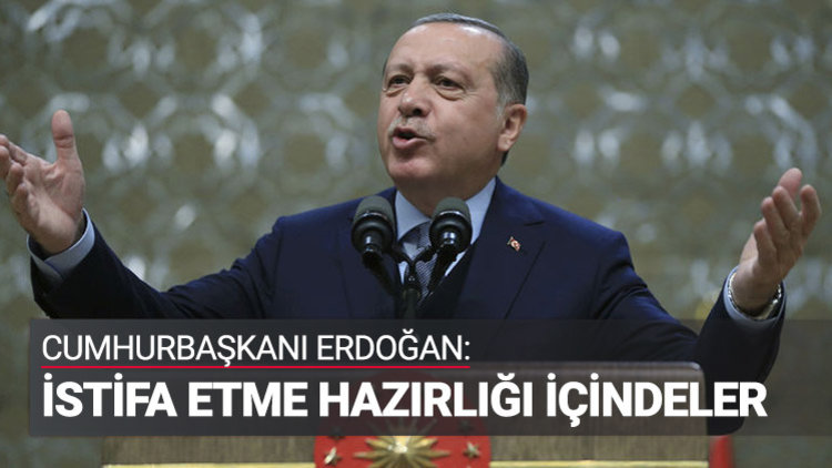 Erdoğan: İstifalarını en kısa sürede verecekler