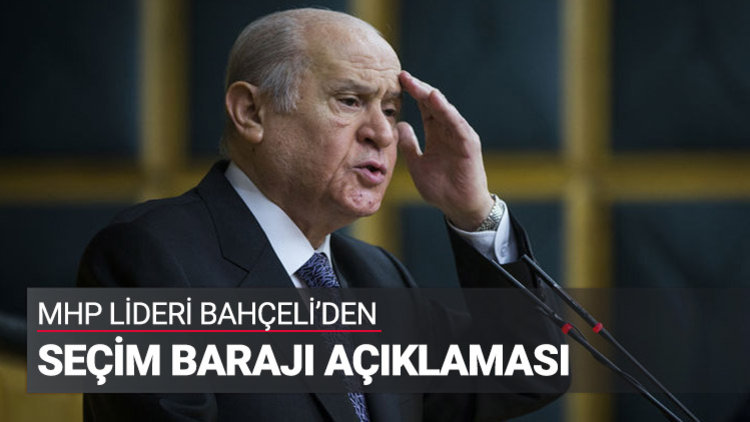 Bahçeli&#039;den &#039;baraj&#039; açıklaması