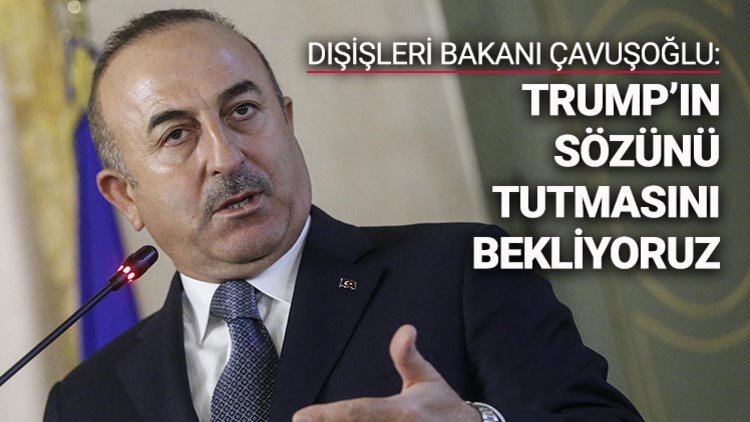 &quot;Trump&#039;ın sözünü tutmasını bekliyoruz&quot;