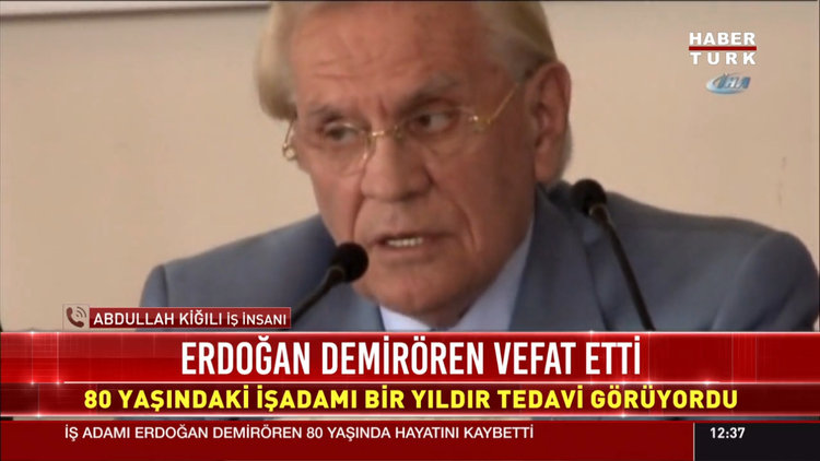 Ünlü iş adamı Erdoğan Demirören vefat etti