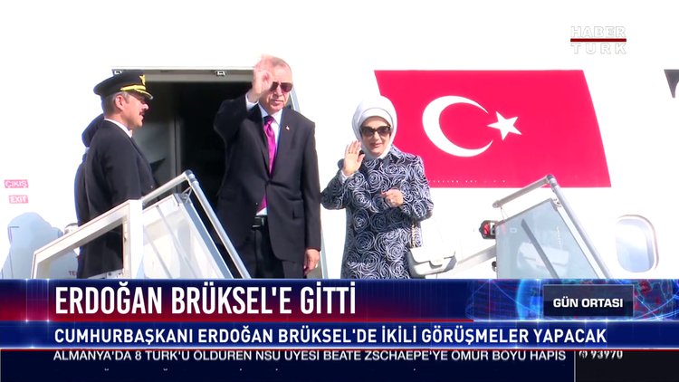 Erdoğan Brüksel'e gitti