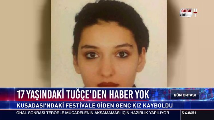 17 yaşındaki Tuğçe'den haber yok