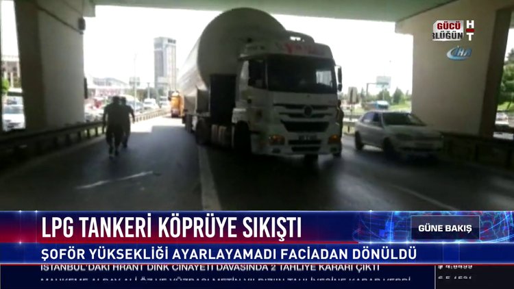 LPG tankeri köprüye sıkıştı