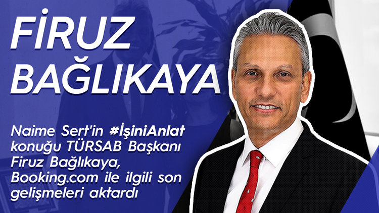 TÜRSAB Başkanı Firuz Bağlıkaya Booking.com hakkında konuştu