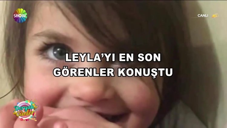 Leyla'yı en son görenler neler söyledi?