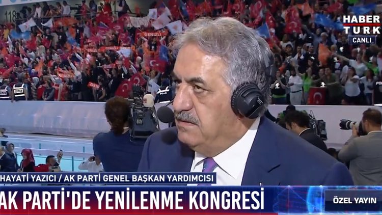 AK Parti Genel Başkan Yardımcısı Hayati Yazıcı: AK Parti'nin güçlü bir duruşu var