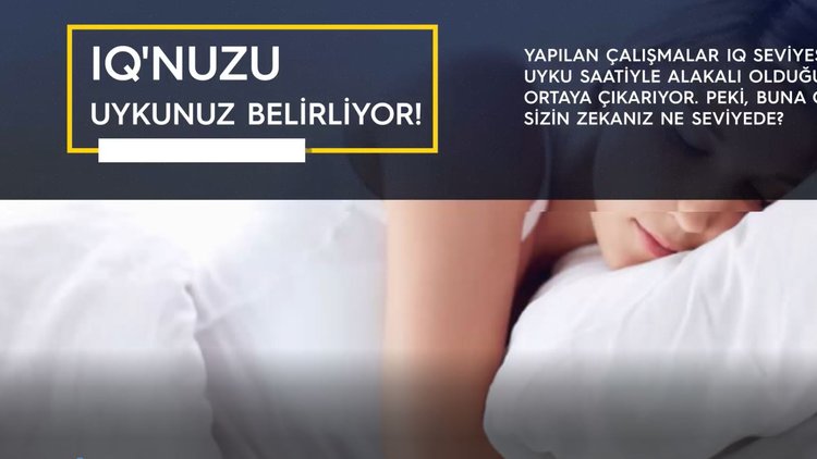 IQ'nuzu uykunuz belirliyor