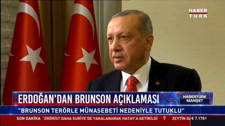 Erdoğan'dan Brunson açıklaması: "Brunson terörle münasebeti nedeniyle tutuklu"