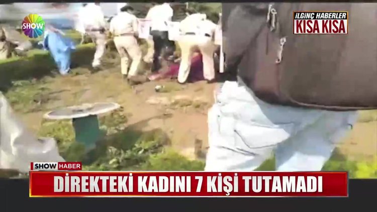 Direkteki kadını 7 kişi tutamadı