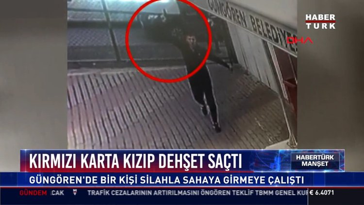 Kırmızı karta kızıp dehşet saçtı: Güngören'de bir kişi silahla sahaya girmeye çalıştı