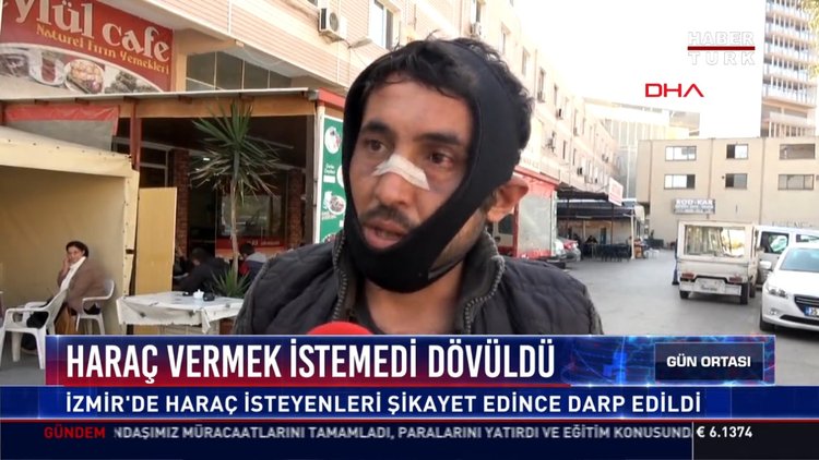 Haraç vermek istemedi dövüldü: İzmir'de haraç isteyenleri şikayet edince darp edildi