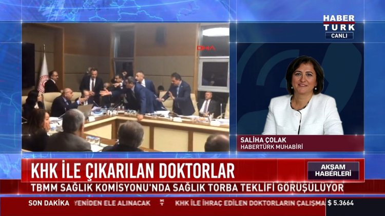 KHK ile çıkarılan doktorlar: TBMM sağlık Komisyonu'nda sağlık torba teklii görüşülüyor