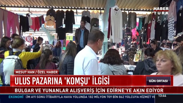 Ulus pazarına 'Komşu' ilgisi: Bulgar ve Yunanlar alışveriş için Edirne'ye akın ediyor