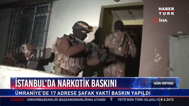 İstanbul'da narkotik baskını: Ümraniye'de 17 adrese şafak vakti baskın yapıldı