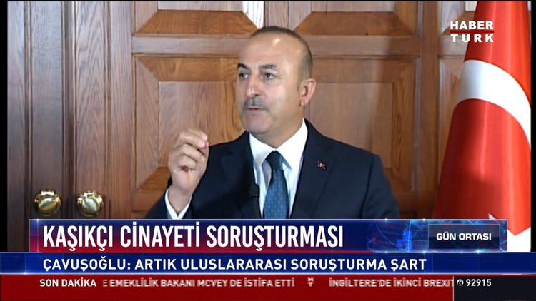 Kaşıkçı cinayeti soruşturması: Çavuşoğlu: Artık uluslararası soruşturma şart