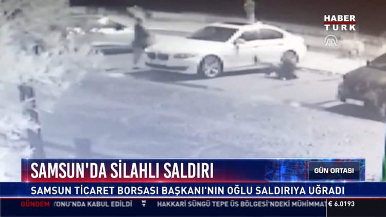 Samsun'da silahlı saldırı: Samsun Ticaret Borsası Başkanı'nın oğlu saldırıya uğradı