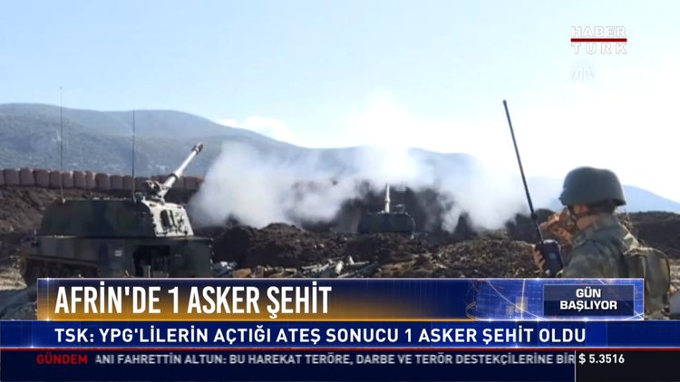 Afrin'de 1 asker şehit: TSK: YPG'lilerin açtığı ateş sonucu 1 asker şehit oldu