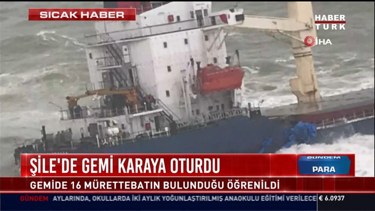 Şile'de gemi karaya oturdu: Gemide 16 mürettebatın bulunduğu öğrenildi