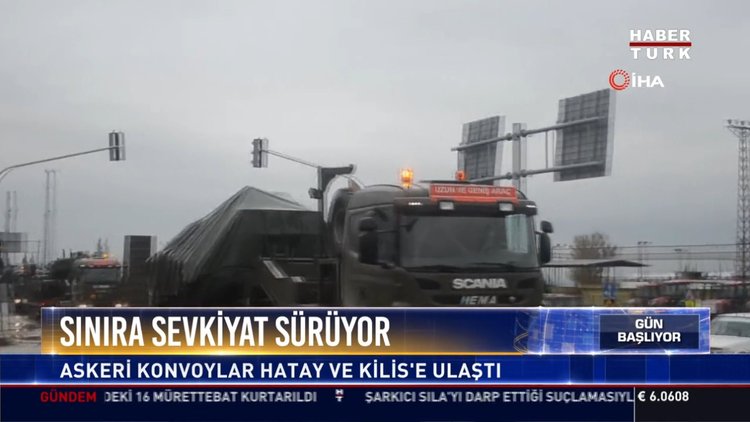 Sınıra sevkiyat sürüyor: Askeri konvoylar Hatay ve Kilis'e ulaştı