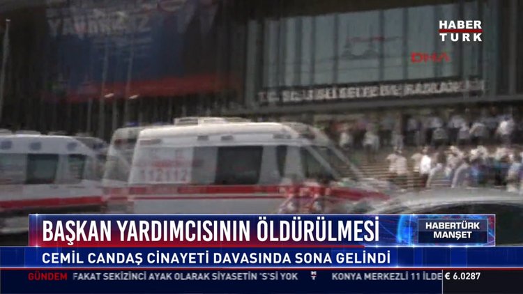 Başkan Yardımcısının öldürülmesi: Cemil Candaş cinayeti davasında sona gelindi