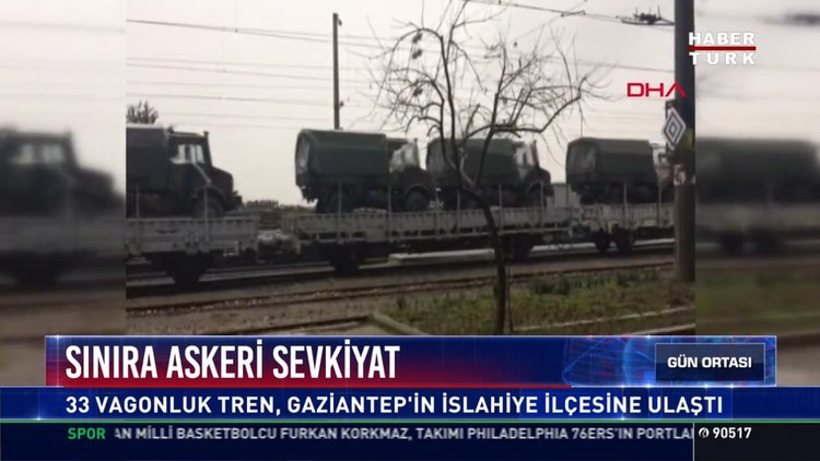 Sınıra askeri sevkiyat: 33 vagonluk tren, Gaziantep'in İslahiye ilçesine ulaştı