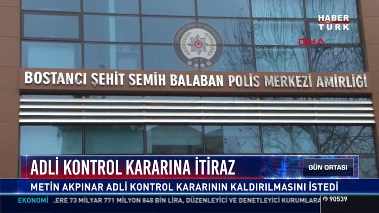 Adli kontrol kararına itiraz: Metin Akpınar adli kontrol karırının kaldırılmasını istedi