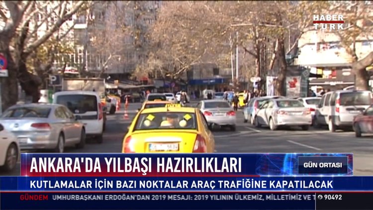 Ankara'da yılbaşı hazırlıkları: Kutlamalar için bazı noktalar araç trafiğine kapatılacak