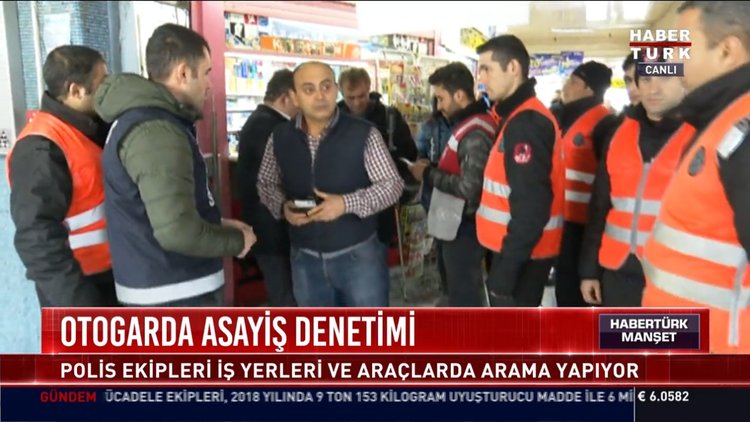 Otogarda asayiş denetimi: Polis ekipleri iş yerleri ve araçlarda arama yapılıyor